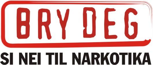 BRY DEG – SI NEI TIL NARKOTIKA